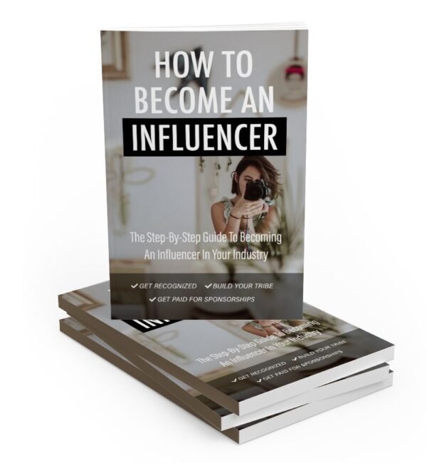 How To Become an Influencer: The Step-By-Step Guide to Becoming an Influencer in Your Industry