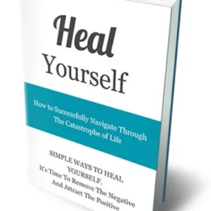 Heal Yourself: 7 Keys to a More Fulfilling, Healthy, and Wealthy Life